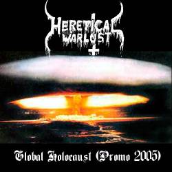 Heretical Warlust : Global Holocaust (Promo 2005)